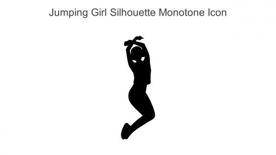 Jumping Girl Silhouette Monotone Icon In Powerpoint Pptx Png And Editable Eps Format
