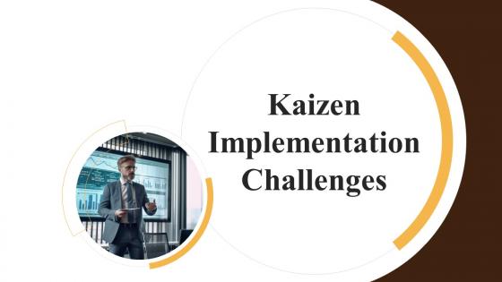 Kaizen Implementation Challenges Training Ppt