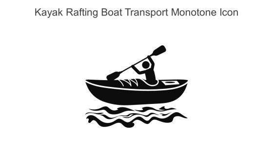 Kayak Rafting Boat Transport Monotone Icon In Powerpoint Pptx Png And Editable Eps Format
