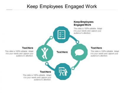 Keep employees engaged work ppt powerpoint presentation ideas brochure cpb