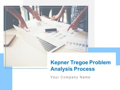 Kepner Tregoe Problem Analysis Process Powerpoint Presentation Slides