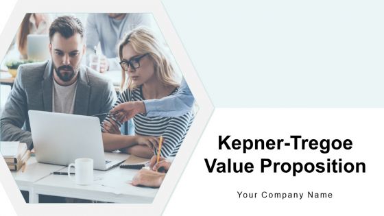 Kepner tregoe value proposition powerpoint presentation slides