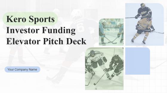 Kero Sports Investor Funding Elevator Pitch Deck Ppt Template