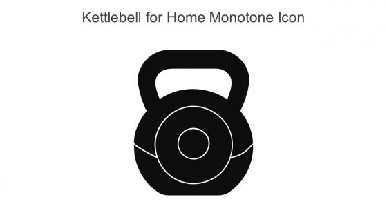 Kettlebell for Home Monotone Icon in powerpoint pptx png and editable eps format