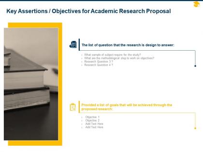 Key assertions objectives for academic research proposal ppt powerpoint show