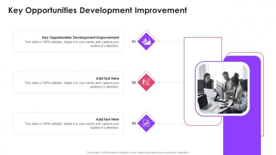 Key Opportunities Development Improvement In Powerpoint And Google Slides Cpb