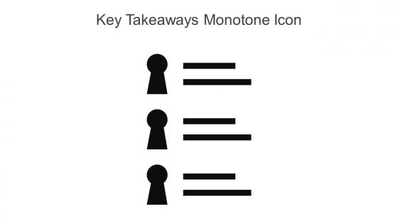 Key Takeaways Monotone Icon In Powerpoint Pptx Png And Editable Eps Format