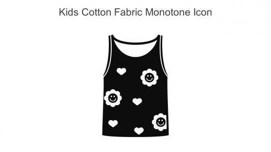 Kids Cotton Fabric Monotone Icon In Powerpoint Pptx Png And Editable Eps Format