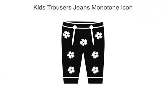 Kids Trousers Jeans Monotone Icon In Powerpoint Pptx Png And Editable Eps Format