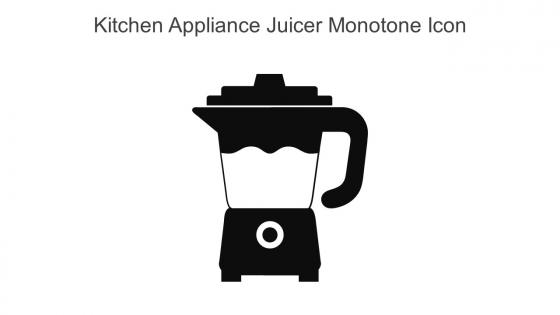 Kitchen Appliance Juicer Monotone Icon In Powerpoint Pptx Png And Editable Eps Format