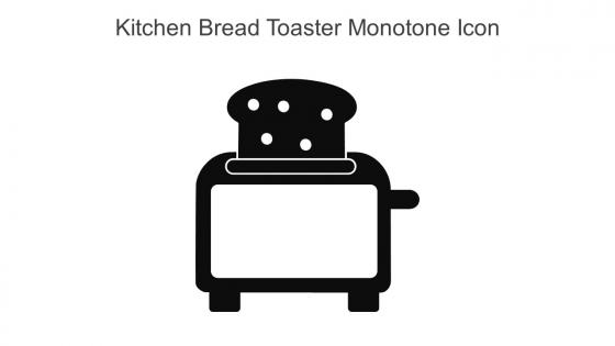 Kitchen Bread Toaster Monotone Icon In Powerpoint Pptx Png And Editable Eps Format