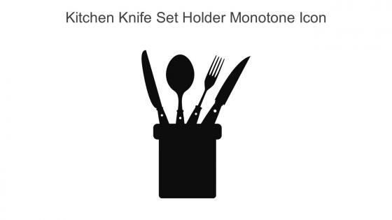 Kitchen Knife Set Holder Monotone Icon In Powerpoint Pptx Png And Editable Eps Format