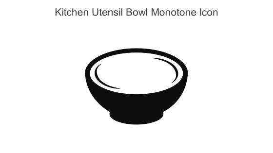 Kitchen Utensil Bowl Monotone Icon In Powerpoint Pptx Png And Editable Eps Format