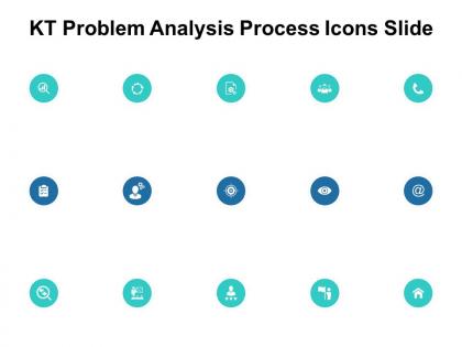 Kt problem analysis process icons slide vision ppt powerpoint presentation icon good