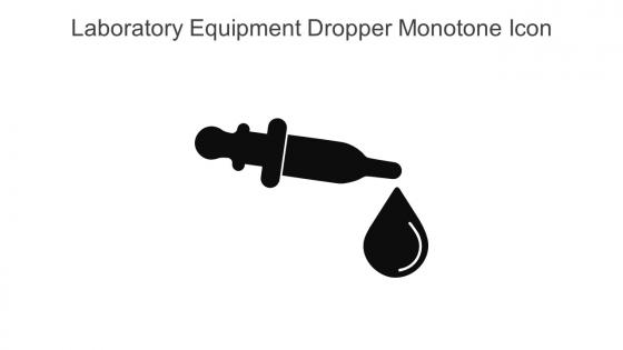Laboratory Equipment Dropper Monotone Icon In Powerpoint Pptx Png And Editable Eps Format
