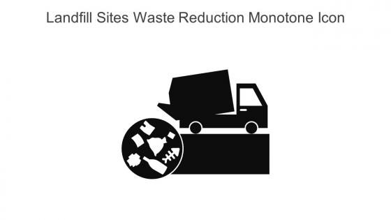 Landfill Sites Waste Reduction Monotone Icon In Powerpoint Pptx Png And Editable Eps Format