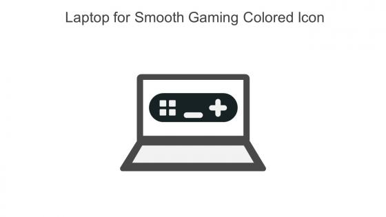 Laptop For Smooth Gaming Colored Icon In Powerpoint Pptx Png And Editable Eps Format