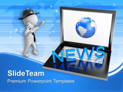Laptop with news journalist globe powerpoint templates ppt themes and graphics 0213