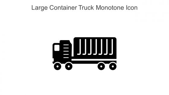 Large Container Truck Monotone Icon In Powerpoint Pptx Png And Editable Eps Format