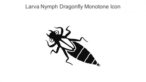 Larva Nymph Dragonfly Monotone Icon In Powerpoint Pptx Png And Editable Eps Format
