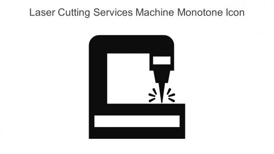 Laser Cutting Services Machine Monotone Icon In Powerpoint Pptx Png And Editable Eps Format