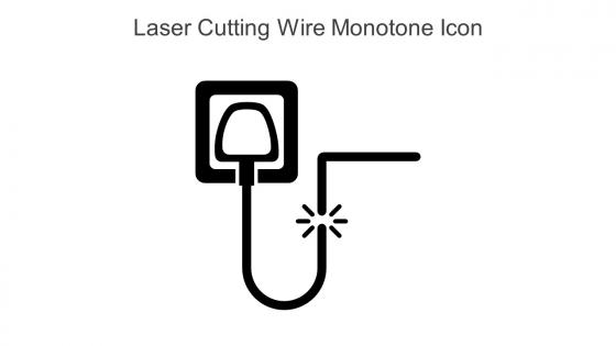 Laser Cutting Wire Monotone Icon In Powerpoint Pptx Png And Editable Eps Format