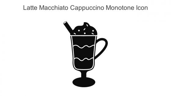 Latte Macchiato Cappuccino Monotone Icon In Powerpoint Pptx Png And Editable Eps Format