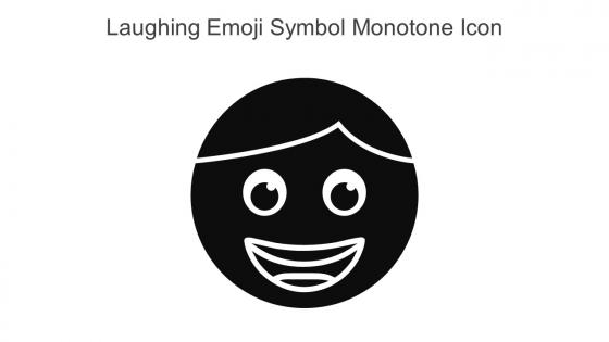 Laughing Emoji Symbol Monotone Icon In Powerpoint Pptx Png And Editable Eps Format