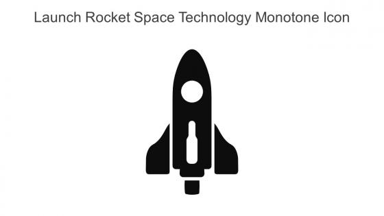 Launch Rocket Space Technology Monotone Icon In Powerpoint Pptx Png And Editable Eps Format