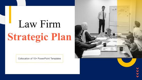 Law Firm Strategic Plan Powerpoint Ppt Template Bundles