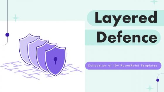 Layered Defence Powerpoint Ppt Template Bundles