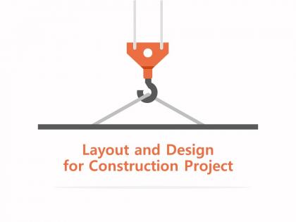 Layout and design for construction project m1171 ppt powerpoint presentation file background designs