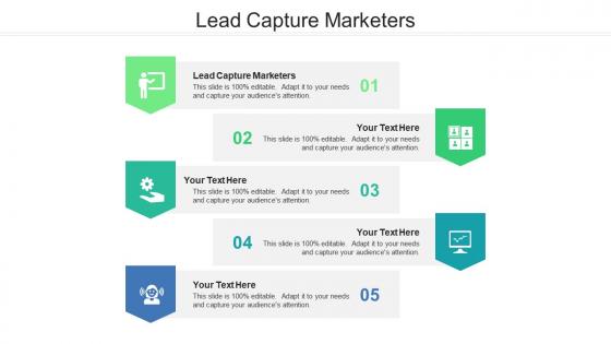 Lead capture marketers ppt powerpoint presentation infographics ideas cpb