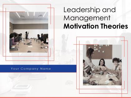 Leadership And Management Motivation Theories Powerpoint Presentation Slides