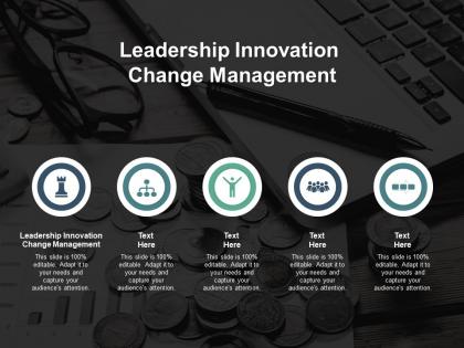 Leadership innovation change management ppt powerpoint presentation infographics cpb