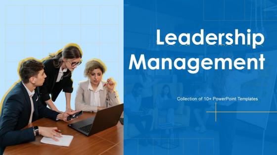 Leadership Management Powerpoint Ppt Template Bundles