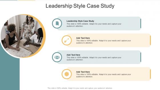 Leadership Style Case Study In Powerpoint And Google Slides Cpb