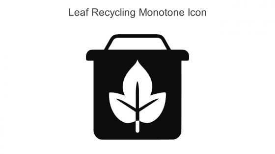 Leaf Recycling Monotone Icon In Powerpoint Pptx Png And Editable Eps Format