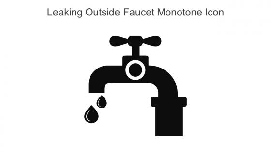 Leaking Outside Faucet Monotone Icon In Powerpoint Pptx Png And Editable Eps Format