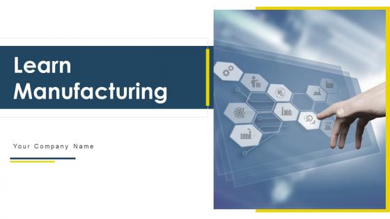 Learn Manufacturing Powerpoint Ppt Template Bundles