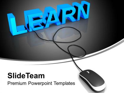 Learn with computer mouse powerpoint templates ppt themes and graphics 0213