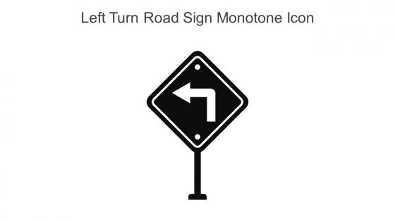 Left Turn Road Sign Monotone Icon In Powerpoint Pptx Png And Editable Eps Format