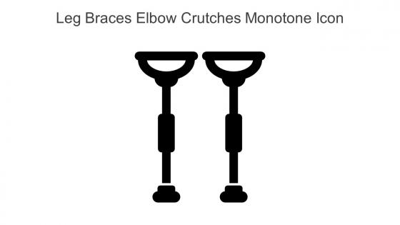 Leg Braces Elbow Crutches Monotone Icon In Powerpoint Pptx Png And Editable Eps Format