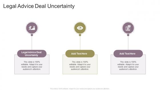 Legal Advice Deal Uncertainty In Powerpoint And Google Slides Cpb