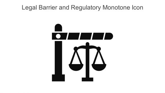 Legal Barrier And Regulatory Monotone Icon In Powerpoint Pptx Png And Editable Eps Format