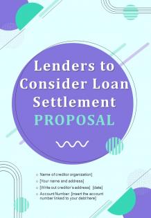 Lenders To Consider Loan Settlement Proposal Report Sample Example Document