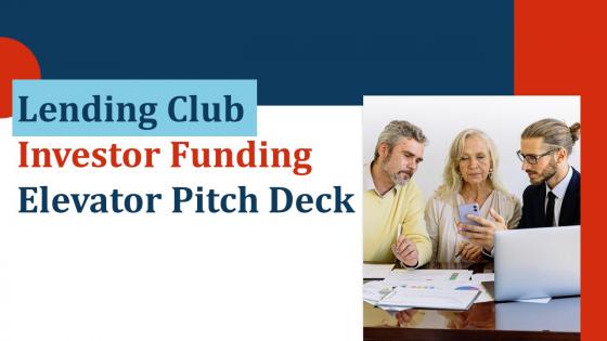 Lending Club Investor Funding Elevator Pitch Deck PPT Template