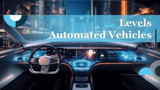 Levels Automated Vehicles Powerpoint Presentation And Google Slides ICP