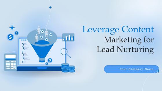 Leverage Content Marketing For Lead Nurturing Powerpoint Presentation Slides
