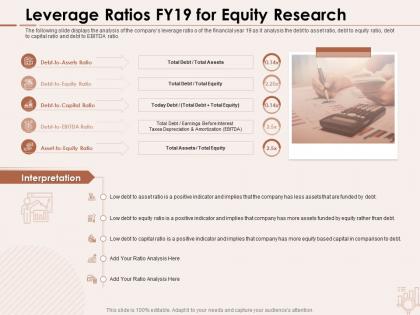Leverage ratios fy19 for equity research less assets ppt powerpoint presentation styles background image